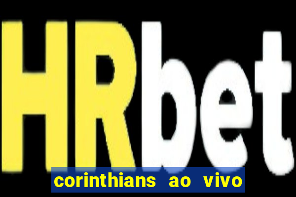 corinthians ao vivo multi canal